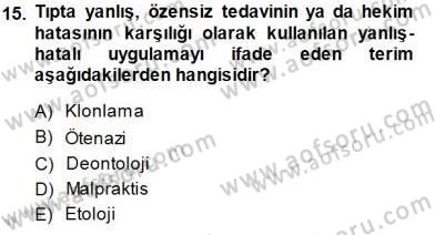 Veteriner Hizmetleri Mevzuatı ve Etik Dersi 2013 - 2014 Yılı (Final) Dönem Sonu Sınav Soruları 15. Soru