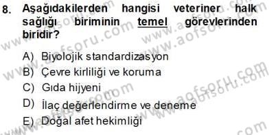 Veteriner Hizmetleri Mevzuatı ve Etik Dersi 2013 - 2014 Yılı (Final) Dönem Sonu Sınav Soruları 8. Soru