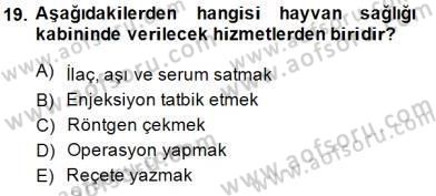 Veteriner Hizmetleri Mevzuatı ve Etik Dersi 2014 - 2015 Yılı (Vize) Ara Sınav Soruları 19. Soru