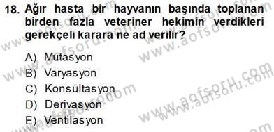 Veteriner Hizmetleri Mevzuatı ve Etik Dersi 2014 - 2015 Yılı (Final) Dönem Sonu Sınav Soruları 18. Soru
