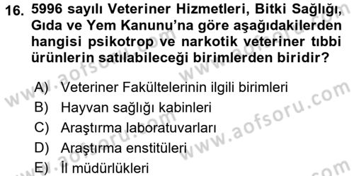 Veteriner Hizmetleri Mevzuatı ve Etik Dersi 2016 - 2017 Yılı (Vize) Ara Sınav Soruları 16. Soru