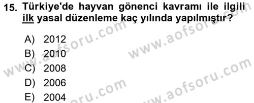 Veteriner Hizmetleri Mevzuatı ve Etik Dersi 2016 - 2017 Yılı (Final) Dönem Sonu Sınav Soruları 15. Soru
