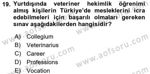 Veteriner Hizmetleri Mevzuatı ve Etik Dersi 2016 - 2017 Yılı (Final) Dönem Sonu Sınav Soruları 19. Soru