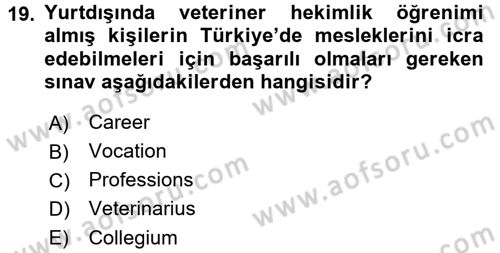Veteriner Hizmetleri Mevzuatı ve Etik Dersi 2017 - 2018 Yılı (Final) Dönem Sonu Sınav Soruları 19. Soru