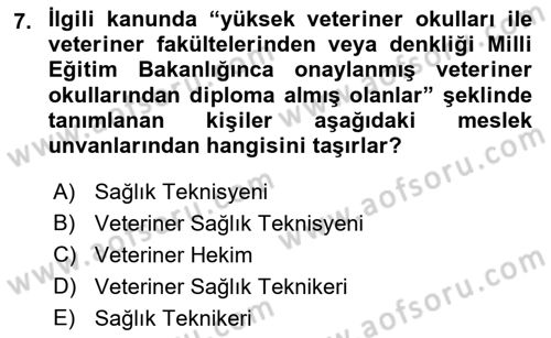 Veteriner Hizmetleri Mevzuatı ve Etik Dersi 2019 - 2020 Yılı (Final) Dönem Sonu Sınav Soruları 7. Soru