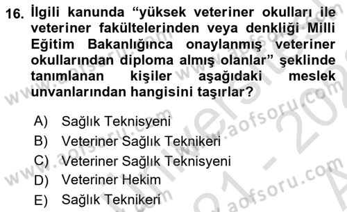 Veteriner Hizmetleri Mevzuatı ve Etik Dersi 2021 - 2022 Yılı (Vize) Ara Sınav Soruları 16. Soru