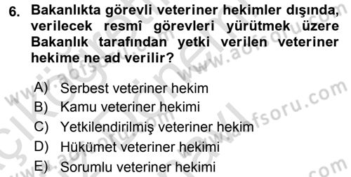 Veteriner Hizmetleri Mevzuatı ve Etik Dersi 2021 - 2022 Yılı (Final) Dönem Sonu Sınav Soruları 6. Soru