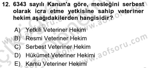 Veteriner Hizmetleri Mevzuatı ve Etik Dersi 2022 - 2023 Yılı (Vize) Ara Sınav Soruları 12. Soru