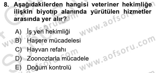 Veteriner Hizmetleri Mevzuatı ve Etik Dersi 2023 - 2024 Yılı (Final) Dönem Sonu Sınavı 8. Soru