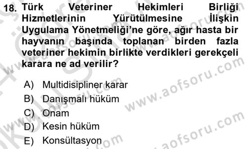 Veteriner Hizmetleri Mevzuatı ve Etik Dersi 2023 - 2024 Yılı Yaz Okulu Sınav Soruları 18. Soru