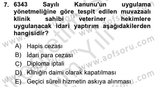 Veteriner Hizmetleri Mevzuatı ve Etik Dersi 2023 - 2024 Yılı Yaz Okulu Sınav Soruları 7. Soru