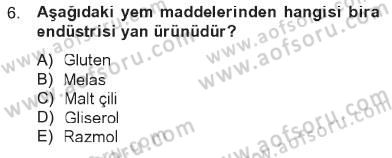 Temel Yem Bilgisi ve Hayvan Besleme Dersi 2012 - 2013 Yılı Tek Ders Sınav Soruları 6. Soru