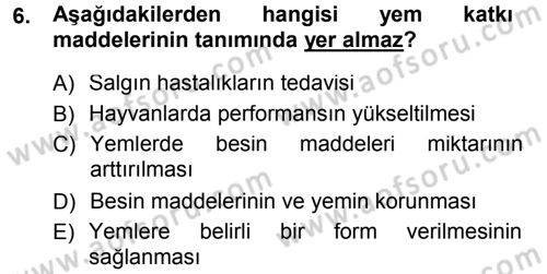 Temel Yem Bilgisi ve Hayvan Besleme Dersi 2013 - 2014 Yılı Tek Ders Sınavı 6. Soru