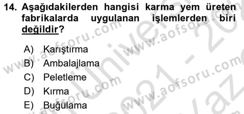 Temel Yem Bilgisi ve Hayvan Besleme Dersi 2021 - 2022 Yılı Yaz Okulu Sınavı 14. Soru