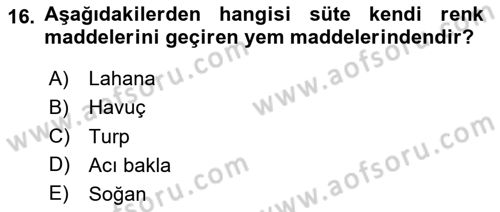 Temel Yem Bilgisi ve Hayvan Besleme Dersi 2023 - 2024 Yılı Yaz Okulu Sınavı 16. Soru