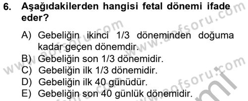 Doğum Bilgisi ve Suni Tohumlama Dersi 2012 - 2013 Yılı (Final) Dönem Sonu Sınav Soruları 6. Soru