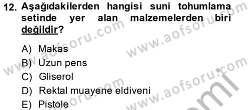 Doğum Bilgisi ve Suni Tohumlama Dersi 2014 - 2015 Yılı (Vize) Ara Sınav Soruları 12. Soru