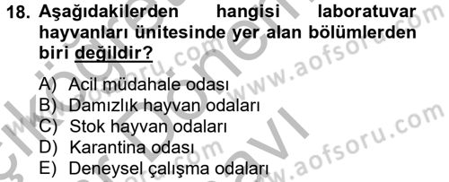Laboratuvar Hayvanlarını Yetiştirme ve Sağlığı Dersi 2012 - 2013 Yılı (Final) Dönem Sonu Sınav Soruları 18. Soru