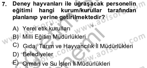 Laboratuvar Hayvanlarını Yetiştirme ve Sağlığı Dersi 2013 - 2014 Yılı (Vize) Ara Sınav Soruları 7. Soru