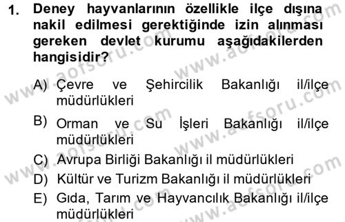 Laboratuvar Hayvanlarını Yetiştirme ve Sağlığı Dersi 2014 - 2015 Yılı (Vize) Ara Sınav Soruları 1. Soru