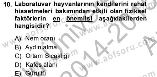 Laboratuvar Hayvanlarını Yetiştirme ve Sağlığı Dersi 2014 - 2015 Yılı (Vize) Ara Sınav Soruları 10. Soru