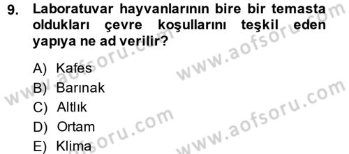 Laboratuvar Hayvanlarını Yetiştirme ve Sağlığı Dersi 2014 - 2015 Yılı (Vize) Ara Sınav Soruları 9. Soru