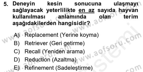 Laboratuvar Hayvanlarını Yetiştirme ve Sağlığı Dersi 2015 - 2016 Yılı (Vize) Ara Sınav Soruları 5. Soru