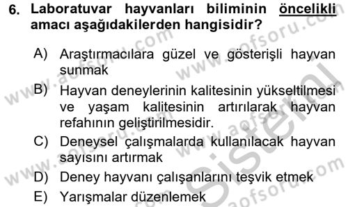 Laboratuvar Hayvanlarını Yetiştirme ve Sağlığı Dersi 2016 - 2017 Yılı (Vize) Ara Sınav Soruları 6. Soru