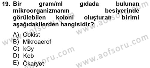 Gıda Güvenliğinin Temel Prensipleri Dersi 2012 - 2013 Yılı (Vize) Ara Sınav Soruları 19. Soru