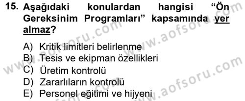 Gıda Güvenliğinin Temel Prensipleri Dersi 2012 - 2013 Yılı (Final) Dönem Sonu Sınav Soruları 15. Soru