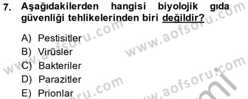 Gıda Güvenliğinin Temel Prensipleri Dersi 2013 - 2014 Yılı (Vize) Ara Sınav Soruları 7. Soru