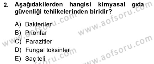 Gıda Güvenliğinin Temel Prensipleri Dersi 2013 - 2014 Yılı (Final) Dönem Sonu Sınav Soruları 2. Soru