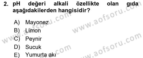 Gıda Güvenliğinin Temel Prensipleri Dersi 2015 - 2016 Yılı Tek Ders Sınav Soruları 2. Soru