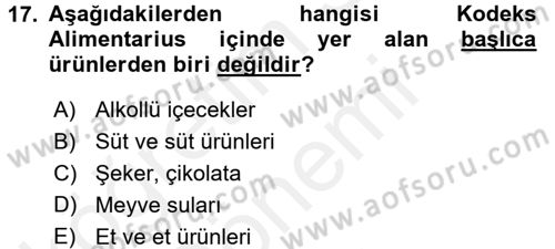 Gıda Güvenliğinin Temel Prensipleri Dersi 2017 - 2018 Yılı (Final) Dönem Sonu Sınav Soruları 17. Soru