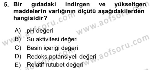 Gıda Güvenliğinin Temel Prensipleri Dersi 2018 - 2019 Yılı (Final) Dönem Sonu Sınav Soruları 5. Soru