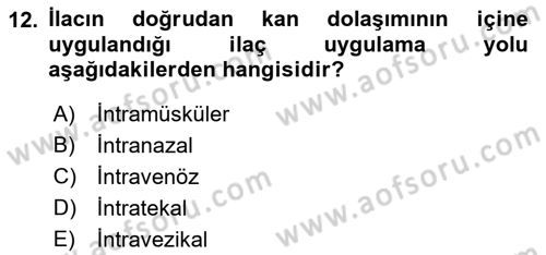Temel İlaç Bilgisi Ve Akılcı İlaç Kullanımı Dersi 2016 - 2017 Yılı (Vize) Ara Sınav Soruları 12. Soru