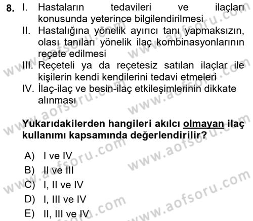 Temel İlaç Bilgisi Ve Akılcı İlaç Kullanımı Dersi 2017 - 2018 Yılı (Final) Dönem Sonu Sınavı 8. Soru