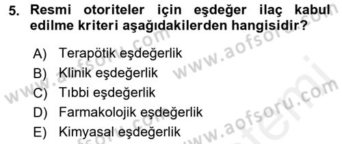 Temel İlaç Bilgisi Ve Akılcı İlaç Kullanımı Dersi 2018 - 2019 Yılı (Final) Dönem Sonu Sınavı 5. Soru