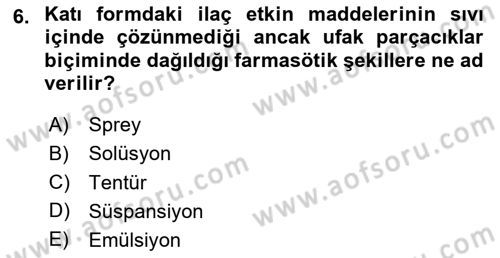 Temel İlaç Bilgisi Ve Akılcı İlaç Kullanımı Dersi 2025 - 2026 Yılı Yaz Okulu Sınav Soruları 6. Soru
