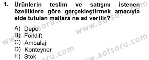 Lojistik İlkeleri Dersi 2012 - 2013 Yılı (Final) Dönem Sonu Sınav Soruları 1. Soru