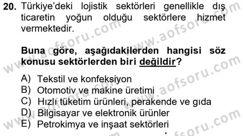 Lojistik İlkeleri Dersi 2012 - 2013 Yılı (Final) Dönem Sonu Sınav Soruları 20. Soru