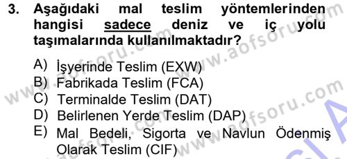 Lojistik İlkeleri Dersi 2012 - 2013 Yılı (Final) Dönem Sonu Sınav Soruları 3. Soru