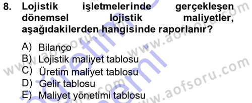 Lojistik İlkeleri Dersi 2012 - 2013 Yılı (Final) Dönem Sonu Sınav Soruları 8. Soru