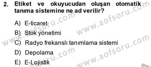 Lojistik İlkeleri Dersi 2014 - 2015 Yılı (Final) Dönem Sonu Sınav Soruları 2. Soru