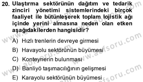 Lojistik İlkeleri Dersi 2014 - 2015 Yılı (Final) Dönem Sonu Sınav Soruları 20. Soru