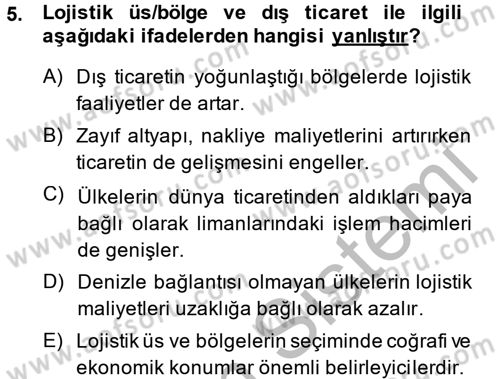 Lojistik İlkeleri Dersi 2014 - 2015 Yılı (Final) Dönem Sonu Sınav Soruları 5. Soru