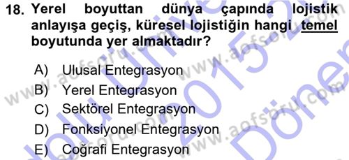 Lojistik İlkeleri Dersi 2015 - 2016 Yılı (Final) Dönem Sonu Sınav Soruları 18. Soru