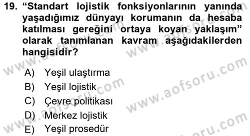 Lojistik İlkeleri Dersi 2015 - 2016 Yılı (Final) Dönem Sonu Sınav Soruları 19. Soru