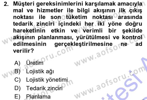 Lojistik İlkeleri Dersi 2015 - 2016 Yılı (Final) Dönem Sonu Sınav Soruları 2. Soru
