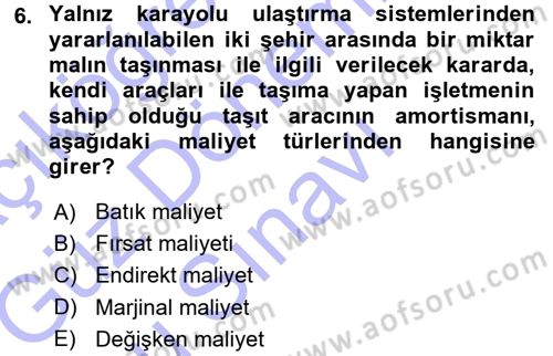 Lojistik İlkeleri Dersi 2015 - 2016 Yılı (Final) Dönem Sonu Sınav Soruları 6. Soru